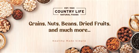 Country Life Foods Get All Your Healthy Bulk Foods Here Country Life Natural Foods