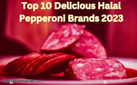Craving Halal Pepperoni Check Out The Top 10 Delicious Brands Of 2023