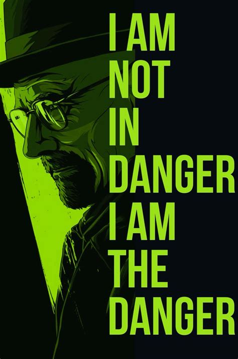 I Am Not In Danger I Am Danger Quotes Wallpaper Breaking Bad
