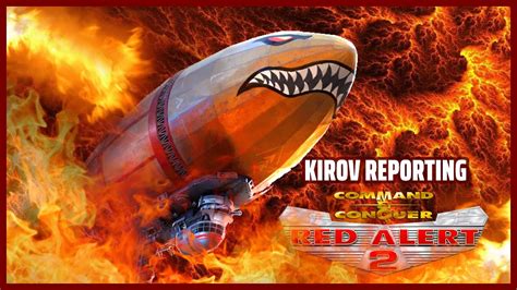 Kirov Reporting Red Alert 2 Youtube